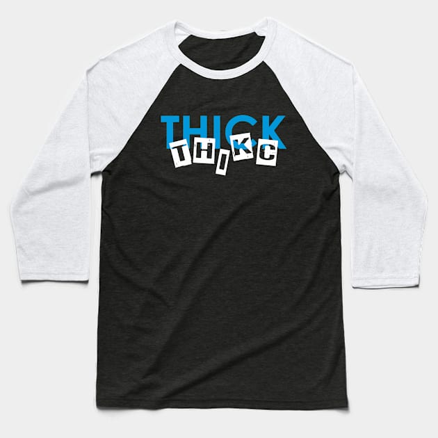 thick Baseball T-Shirt by CreativeIkbar Prints